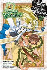 Is it wrong to pick up girls in a dungeon ? On the side: Sword oratoria (EN) T.02 | 9780316558648
