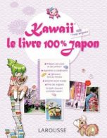 Kawaii - Le Livre 100 % Japon | 9782035846907