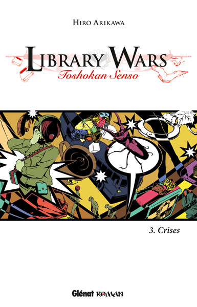 Library Wars - Roman T.03 | 9782723474351