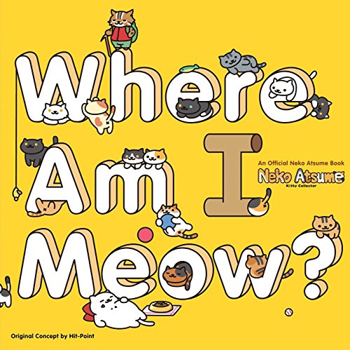 Neko Atsume: Kitty Collector - Where am I meow? | 9781421598017