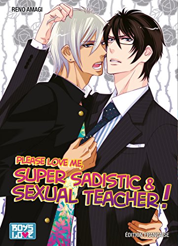 Please love me, super sadistic and sexual teacher! | 9782368770016