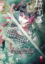 Mei Lanfang, une vie a l'opera de Pekin T.01 | 9782372590198