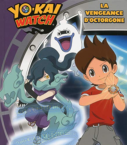 YoKai Watch - La vengeance d'octorgone | 9782821208742