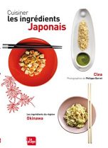 Cuisiner les ingrédients Japonais | 9782842211769