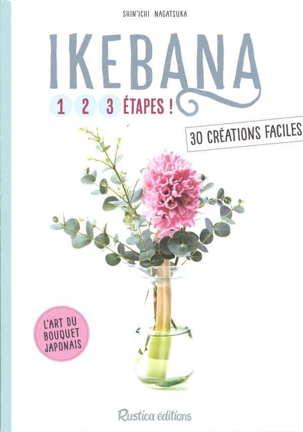 Ikebana 123 étapes ! - 30 créations faciles | 9782815314268