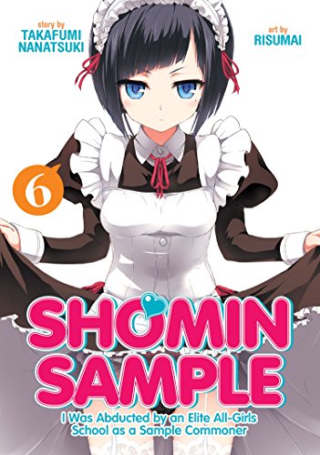 Shomin Sample: I Was Abducted by an Elite All-Girls School as a Sample Commoner (EN) T.06 | 9781626925151