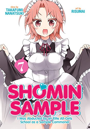 Shomin Sample: I Was Abducted by an Elite All-Girls School as a Sample Commoner (EN) T.07 | 9781626925786