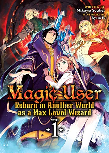 Magic User: Reborn in Another World as a Max Level Wizard - LN (EN) T.01 | 9781645051800