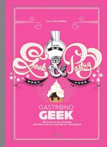 Geek & Pastry - Gastrono geek | 9782017003861