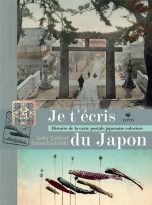 Je t'écris du Japon - Histoire de la carte postale japonaise colorisée | 9782356392985