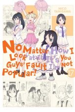 No matter how I look at this it's your guys fault I'm not popular (EN) T.17 | 9781975317898