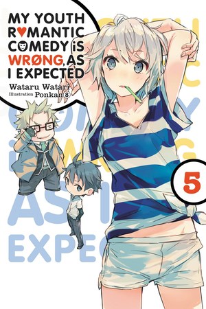 My youth romantic comedy is wrong, as i expected (EN) - Light Novel T.05 | 9780316318082