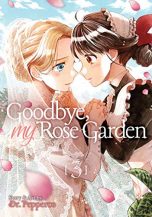 Goodbye, My Rose Garden (EN) T.03 | 9781645058151