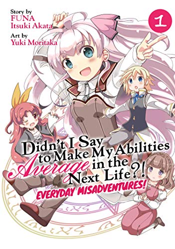 Didn't I Say to Make My Abilities Average in the Next Life: Everyday Misadventures (EN) T.01 | 9781645058526