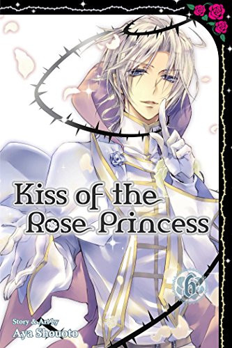Kiss of the rose princess (EN) T.06 | 9781421573717