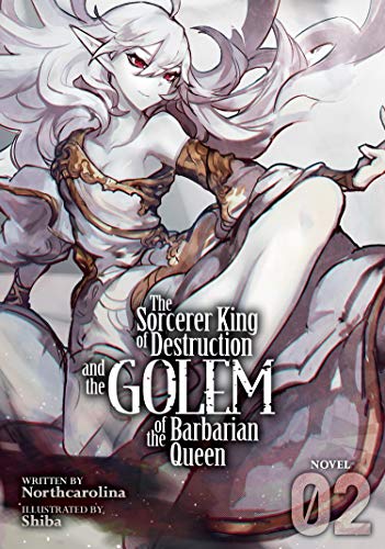 Sorcerer King of Destruction and the Golem of the Barbarian Queen (The) - LN (EN) T.02 | 9781645059547