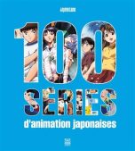 100 series d'animation japonaises | 9782376971368