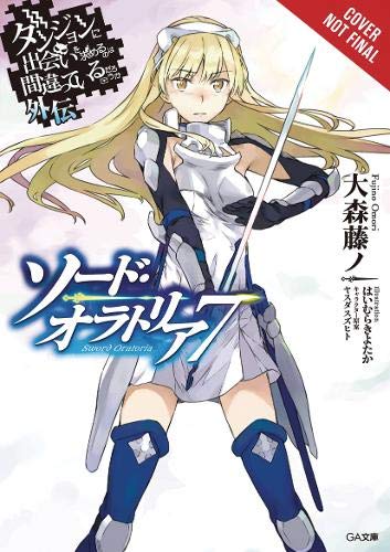 Is it wrong to pick up girls in a dungeon ? On the side: Sword oratoria - LN (EN) T.07 | 9781975302863