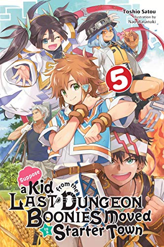 Suppose a kid from the last dungeon boonies moved to a starter town - LN (EN)  T.05 | 9781975313319