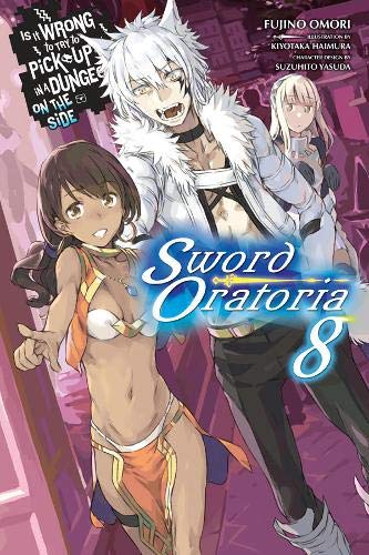 Is it wrong to pick up girls in a dungeon ? On the side: Sword oratoria - LN (EN) T.08 | 9781975327798