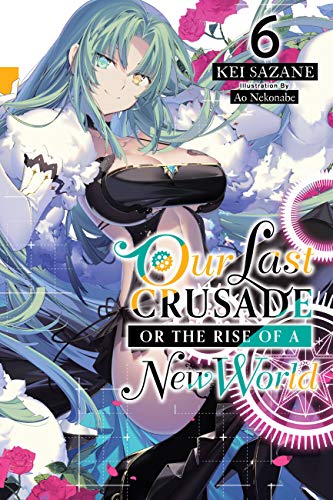 Our Last Crusade or the Rise of a New World - LN (EN) T.06 | 9781975322083
