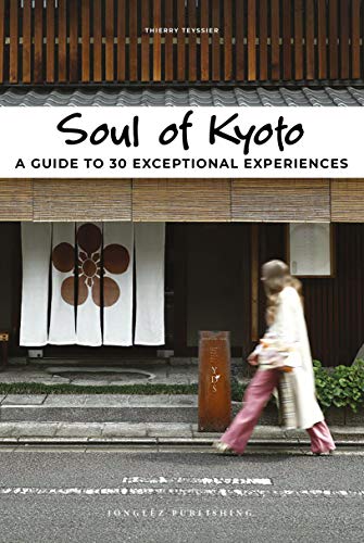 Soul of Kyoto, a guide to 30 exceptional experiences (EN) | 9782361954925