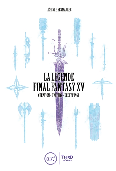 Legende de Final Fantasy XV (La): Creation, univers et decryptage | 9782377841110