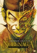 Homme qui tua Nobunaga (L') T.03 | 9782413028147