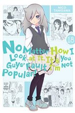 No matter how I look at this it's your guys fault I'm not popular (EN) T.18 | 9781975324605