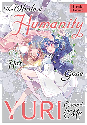 Whole of humanity has gone yuri except for me (The) (EN) | 9781975322489