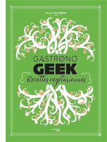Gastrono Geek - Recettes vegetariennes | 9782017134589