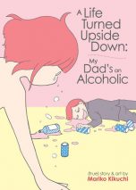 Life turned upside down: My dad's an alcoholic (EN) | 9781648275968