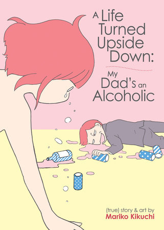 Life turned upside down: My dad's an alcoholic (EN) | 9781648275968
