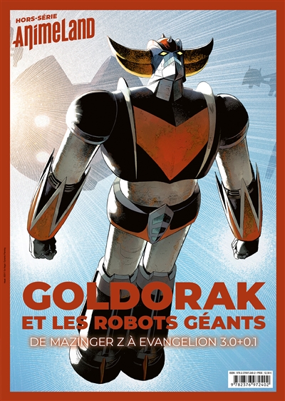 Goldorak et les robots geants: De Mazinger Z a Evangelion 3.0+0.1 | 9782376972402