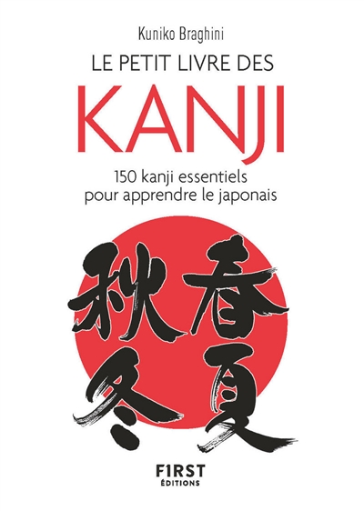 Petit livre des kanji (Le): 150 kanji essentiels pour apprendre le japonais | 9782412063415