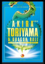 Akira Toriyama et Dragon Ball, l'homme derriere le manga | 9782371880658