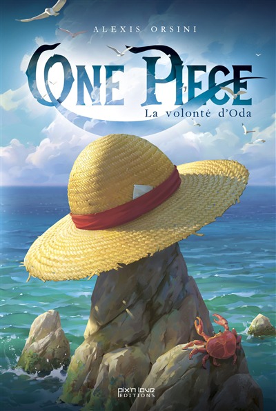 One Piece, la volonte d'Oda | 9782371881020