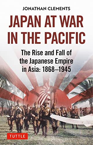 Japan at war in the Pacifis: The rise and fall of Japanese empire in Asia 1868-1945 (EN) | 9784805316474