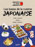 Bases de la cuisine japonaise (Les): Sushi, yakitori, onigiri, ramen, tempura | 9782317028991