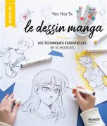 Dessin manga (Le): Les techniques essentielles en 30 modeles | 9782317029356