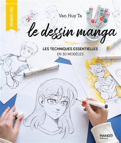 Dessin manga (Le): Les techniques essentielles en 30 modeles | 9782317029356