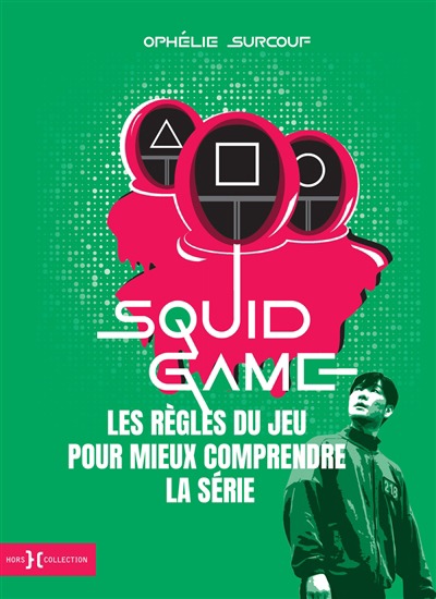 Squid game: Les regles du jeu pour mieux comprendre la serie | 9782701403441
