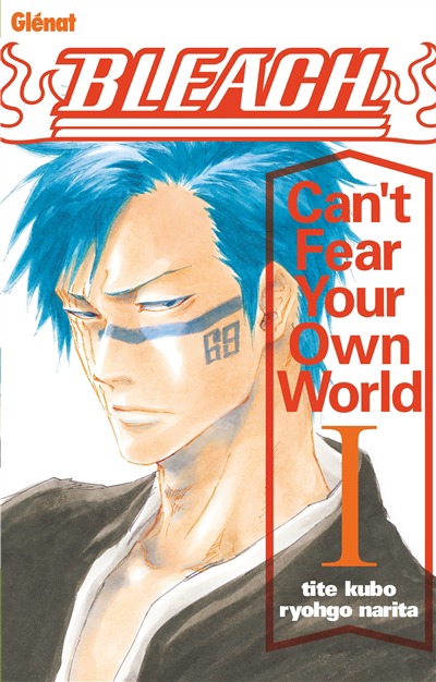 Bleach : Can't fear your own world - LN T.01 | 9782344053829