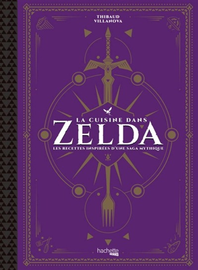 Cuisine dans Zelda: Les recettes inspirees d'une saga mythique (La) | 9782017178354