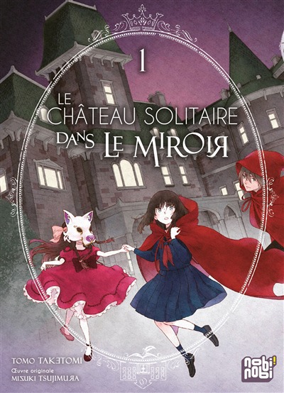 Chateau solitaire dans le miroir (Le) T.01 | 9782373497014
