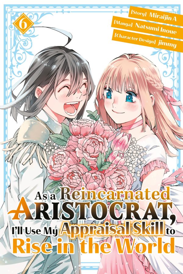 As a reincarnated aristocrat, I'll use my appraisal skill to rise in the world (EN) T.06 | 9781646516841