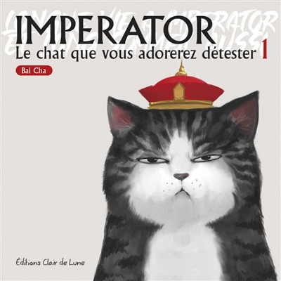 Imperator, le chat que vous adorerez detester T.01 | 9782353259465
