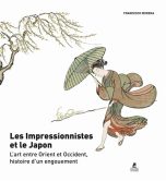 Impressionnistes et le Japon (Les): L'art entre orient et occident, histoire d'un engouement | 9782809920208