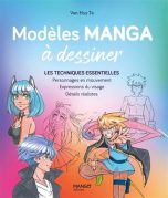 Modeles manga a dessiner- Les techniques essentielles | 9782317032882