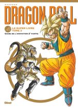Dragon ball: Le super livre - Guide de l'histoire et du monde T.03 | 9782344049396